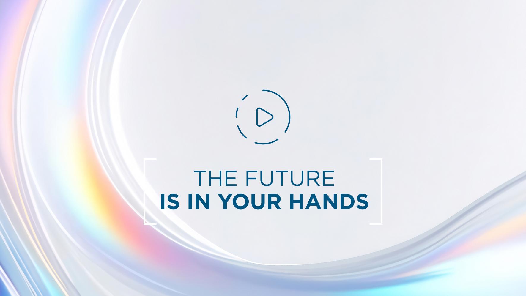 The Future Is In Your Hands
